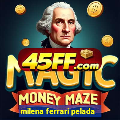 milena ferrari pelada